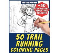 50 Trail Running Coloring Pages Book for Kids and Adults: +50 Amazing Facts about this Aerobic Sport. Coloring Book for Children and Elderly Women. ... Janelle - Nature and Activities - Vol. 71