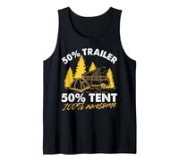 50% Trailer 50% Tent 100% Awesome Pop-Up Camper Tank Top