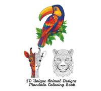 50 Unique Animal Designs Mandala Coloring Book: An adult coloring book with 50 unique designs made for relaxation and stress release: Intricate Lion ... and Creativity (Adult Coloring Collection)