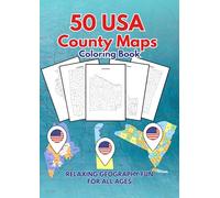 50 USA County Maps Coloring Book: Relaxing Geography Fun for All Ages