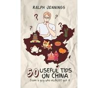 50 Useful Tips On China: From a guy who almost got it