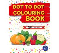 50 Vegetables Dot to Dot and Coloring Book for Kids: Fun Connect the Dots Activity for Ages 4-8: Educational and Entertaining Coloring Book | Develop Fine Motor Skills, Counting, and Creativity
