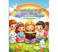 50 Versículos Bíblicos para Niños: Juegos y Actividades Cristianas para Aprender Jugando: Con sopas de letras, laberintos, crucigramas y dibujos a ... darse cuenta! (“Aprende la Biblia Jugando”)