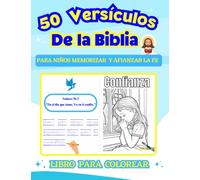 50 Versículos de la Biblia para Niños en Español: Forma Divertida de Aprender Versos Bíblicos de Fortaleza y Fe - Trazar - Caligrafia - Repasar y ... niños (Libros Bíblicos para niños en español)
