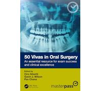 50 Vivas in Oral Surgery: An essential resource for exam success and clinical excellence (MasterPass)