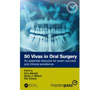 50 Vivas in Oral Surgery : Exam-Focused Case Scenarios for Specialty Training and Clinical Practice