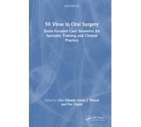 50 Vivas in Oral Surgery : Exam-Focused Case Scenarios for Specialty Training and Clinical Practice