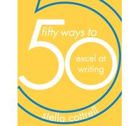 50 Ways to Excel at Writing