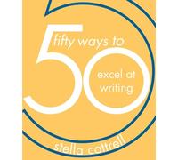 50 Ways to Excel at Writing