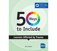 50 Ways to Include Learners Affected by Trauma - Hybrid Edition allango: Book with digital extras including allango licence key (36 months) (DELTA 50 Ways to Include)