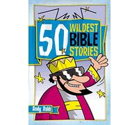 50 Wildest Bible Stories (50 Bible Stories)