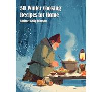 50 Winter Cooking Recipes for Home