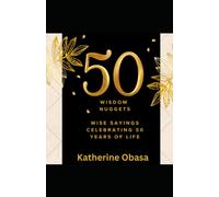 50 Wisdom Nuggets in 50 years