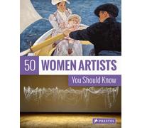 50 Women Artists You Should Know
