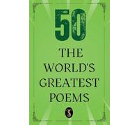 50 World’s Greatest Poems