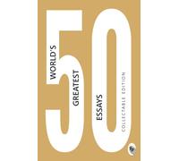 50 Worlds Greatest Essays: Collectable Edition