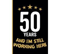 50 Year Work Anniversary Notebook: 50 Years of Service Award -50th Employee Tenure Appreciation Journal - Staff Milestone Keepsake for Job Achievement