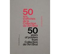 50 Years of Posters from Collection de l’Art Brut: Werner Jeker’s finest posters for the Collection de l’Art Brut, 1976-2026