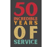 50 Years of Service Journal - 50th Work Anniversary Notebook, 120 Pages, 6x9 Lined Journal, Employee Appreciation Gift, Fifty Year Staff Recognition & Incentive Reward