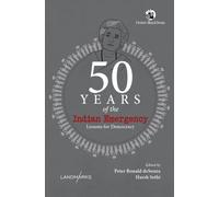 50 Years of the Indian Emergency : Lessons for Democracy