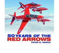 [(50 Years of the Red Arrows)] [ By (author) Peter R. March ] [September, 2014]