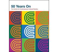 50 Years on: The Centre for Contemporary Cultural Studies