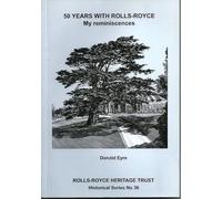 50 Years with Rolls-royce: My Reminiscences: No. 36 (Rolls Royce Heritage Trust Historical Series)
