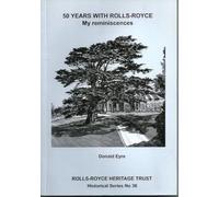 50 Years with Rolls-royce: My Reminiscences: No. 36 (Rolls Royce Heritage Trust Historical Series)