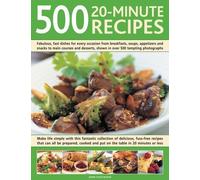 500 20-Minute Recipes: Fabulous, fast dishes for every occasion from breakfasts, soups, by Fleetwood, Jenni (2008) Hardcover