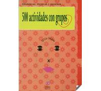 500 actividades con grupos: Dinamicas, Tecnicas Y Recursos: 4 (Dinamicas, Tecnicas Y Recursos / Dynamics, Techniques and Resources)