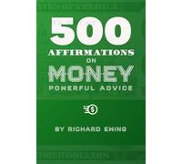 500 Affirmations on Money: Powerful Advice