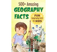 500+ Amazing Geography Facts: Fun Geography Facts for Kids: Facts about Wonders, Cities and Countries