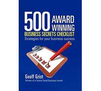 500 Award Winning Business Secrets Checklist: Strategies for Your Business Success.