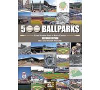 500 Ballparks: From Wooden Seats to Retro Classics