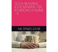 500+ BEAUTIFUL LOVE MAKING SEX POSITIONS,VOLUME - II: 2