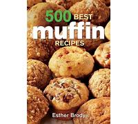 500 Best Muffin Recipes