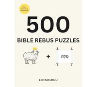 500 Bible Rebus Puzzles: A Visual Pictogram Challenge of Scripture, Parables, and Famous Verses (Large Print Brain Games for Christian Families) (Ultimate Rebus Puzzles)
