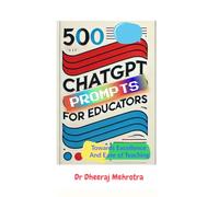 500 Chat GPT Prompts for Educators Towards Excellence And Ease of Teaching