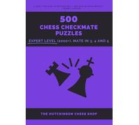 500 Chess Checkmate Puzzles: Expert Level (2000+), Mate in 3, 4 and 5 (Checkmate Mastery)