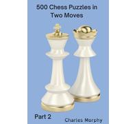 500 Chess Puzzles in Two Moves, Part 2