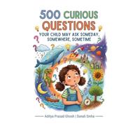 500 Curious Questions: your child may ask someday, sometime, somewhere