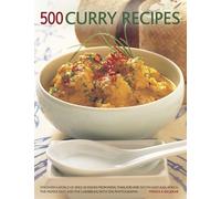 500 Curry Recipes : Discover A World Of Spice In Dishes From India, Asia, The Middle East, Africa And The Caribbean, with 500 Photographs: Discover a ... East and the Caribbean, with 500 Photographs