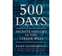 500 Days: Secrets and Lies in the Terror Wars