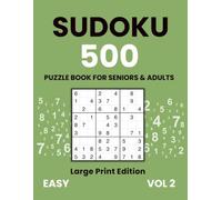500 Easy Sudoku Puzzle Book for Seniors and Adults | Large Print Edition: Beginner-Friendly Logic Games for Relaxation, Focus and Everyday Puzzle Fun | Complete Solutions Included