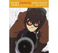 500 Essential Anime Movies: The Ultimate Guide