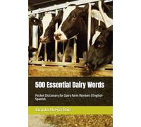 500 Essential Dairy Words: Pocket Dictionary for Dairy Farm Workers | English-Spanish