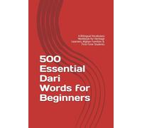 500 Essential Dari Words for Beginners: A Bilingual Vocabulary Workbook for Heritage Learners, Afghan Families & First-Time Students