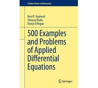 500 Examples and Problems of Applied Differential Equations (Problem Books in Mathematics)