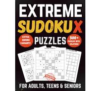 500+ Extreme Diagonal Sudoku X Puzzles for Adults, Teens And Seniors: Challenging Diagonal Sudoku with Solutions, Bonus Variants, and Free Extra Puzzles (Diagonal Sudoku Collection)