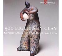 500 Figures in Clay: Ceramic Artists Celebrate the Human Form
